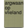 Argwaan op Vlieland by Adri Burghout