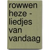 Rowwen heze - liedjes van vandaag door Jack Poels