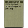 Songbook Stef Bos - Zien en van Mpumalanga tot die Kaap door Stef Bos