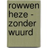 Rowwen heze - zonder wuurd door Jack Poels