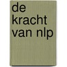 De Kracht van NLP by Robin Stevens