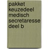 Pakket Keuzedeel Medisch secretaresse deel B by Unknown