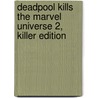 Deadpool Kills the Marvel universe 2, Killer edition door Onbekend