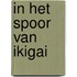 In het spoor van ikigai