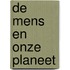 De mens en onze planeet