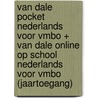 Van Dale Pocket Nederlands voor vmbo + Van Dale Online op school Nederlands voor vmbo (jaartoegang) by Unknown