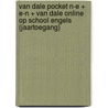 Van Dale Pocket N-E + E-N + Van Dale Online op school Engels (jaartoegang) door Onbekend