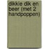 Dikkie Dik en Beer (met 2 handpoppen)