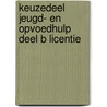 Keuzedeel Jeugd- en opvoedhulp deel B licentie by Unknown