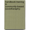 Handbook training in community-based sociotheraphy: by Cora Dekker