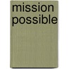 Mission Possible by Caroline Beumer-Peeters