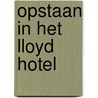 Opstaan in het Lloyd Hotel door Lodewijk Asscher