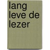 Lang leve de lezer door Alex Boogers