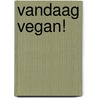 Vandaag Vegan! door Miki Duerinck