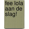 Fee Lola aan de slag! by Petra Postert