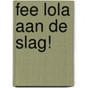 Fee Lola aan de slag! door Petra Postert