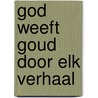 God weeft goud door elk verhaal door Kirsten Alting