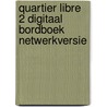 Quartier libre 2 Digitaal bordboek netwerkversie door Onbekend