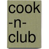 Cook -N- Club by Romy Roos