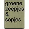 Groene zeepjes & sopjes door Fern Green