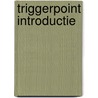 Triggerpoint introductie door Onbekend