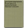 Geschiedeniswerkplaats 2e ed havo 4-5 Opdrachtenboek historisch overzicht by Unknown
