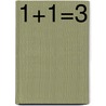 1+1=3 door Delphine Chedru