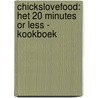Chickslovefood: Het 20 minutes or less - kookboek door Nina de Bruijn