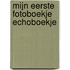 Mijn eerste fotoboekje Echoboekje