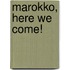 MAROKKO, HERE WE COME!