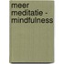 Meer meditatie - Mindfulness