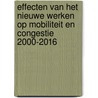 Effecten van Het Nieuwe Werken op mobiliteit en congestie 2000-2016 by Han van der Loop