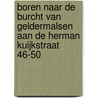 Boren naar de burcht van Geldermalsen aan de Herman Kuijkstraat 46-50 door J. van Kampen