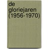 De Gloriejaren (1956-1970) by Jan Oudenaarden