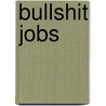 Bullshit jobs by David Graeber