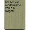 Het bezield modernisme van A.H. Wegerif door Huub Thomas