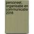 Personeel, organisatie en communicatie 2018