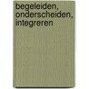 Begeleiden, onderscheiden, integreren door Stephan Kampowski