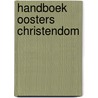 Handboek oosters christendom door Onbekend