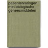 Patientervaringen met biologische geneesmiddelen door M. Vervloet