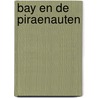 Bay en de Piraenauten door Yvette Hazebroek