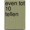even tot 10 tellen door Eva Brouwer