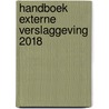 Handboek Externe Verslaggeving 2018 door Onbekend