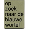 Op zoek naar de Blauwe Wortel door Sébastien Telleschi