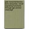GDE transmembrane ecto-enzymes: novel signaling functions through GPI-anchor cleavage door Thijs Paul MichaëL. Van Veen