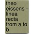 Theo Eissens - Linea Recta from A to B