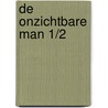 De onzichtbare man 1/2 door Herbert George Wells