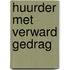 Huurder met verward gedrag