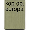 Kop op, Europa door Stevo Akkerman