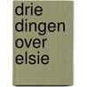 Drie dingen over Elsie door Joanna Cannon